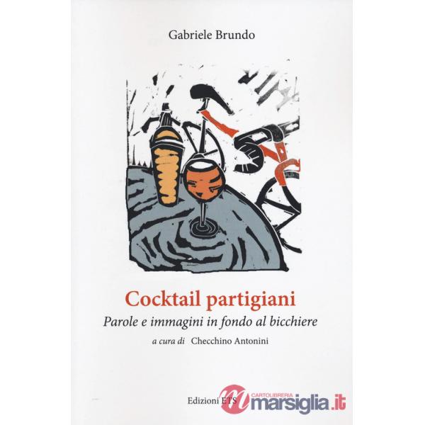 Cocktail partigiani. Parole e immagini in fondo al bicchiere