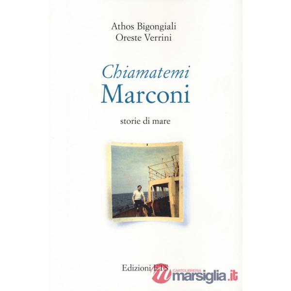 Chiamatemi Marconi. Storie di mare