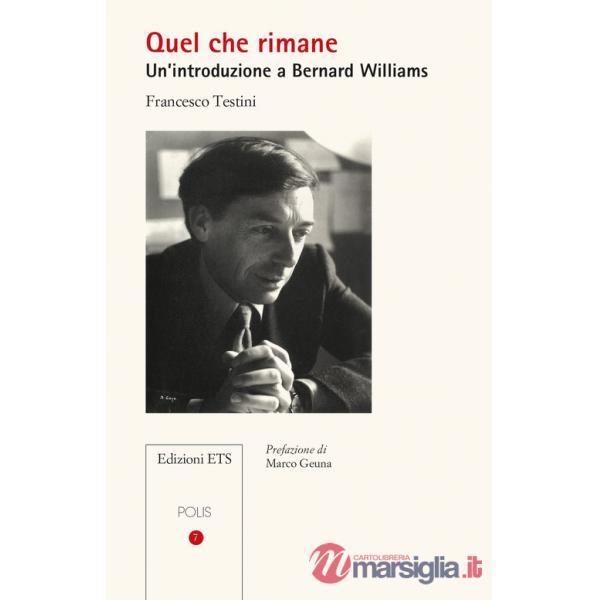 Quel che rimane. Un'introduzione a Bernard Williams