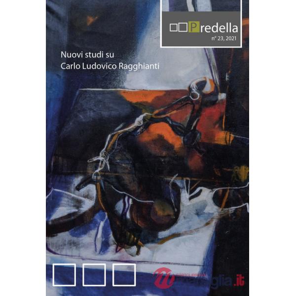 Predella (2021). Vol. 23: Nuovi studi su Carlo Ludovico Ragghianti
