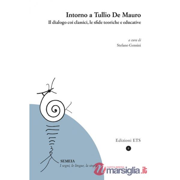 Intorno a Tullio De Mauro. Il dialogo coi classici, le sfide teoriche e educative