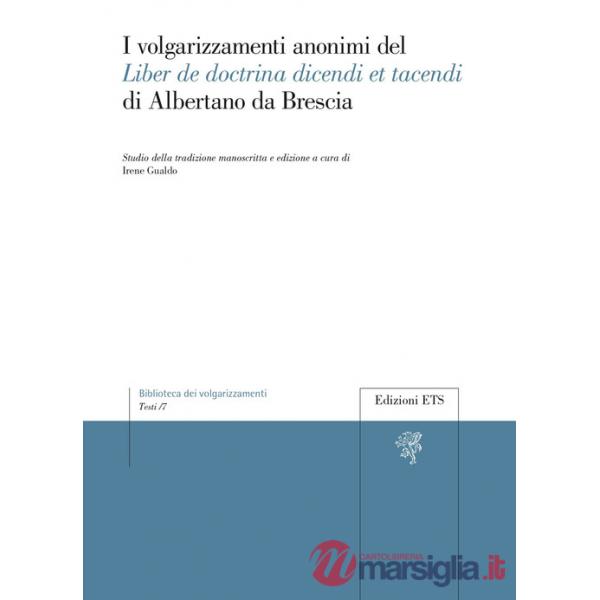 Volgarizzamenti anonimi del Liber de doctrina dicendi et tacendi di Albertano da Brescia (I)