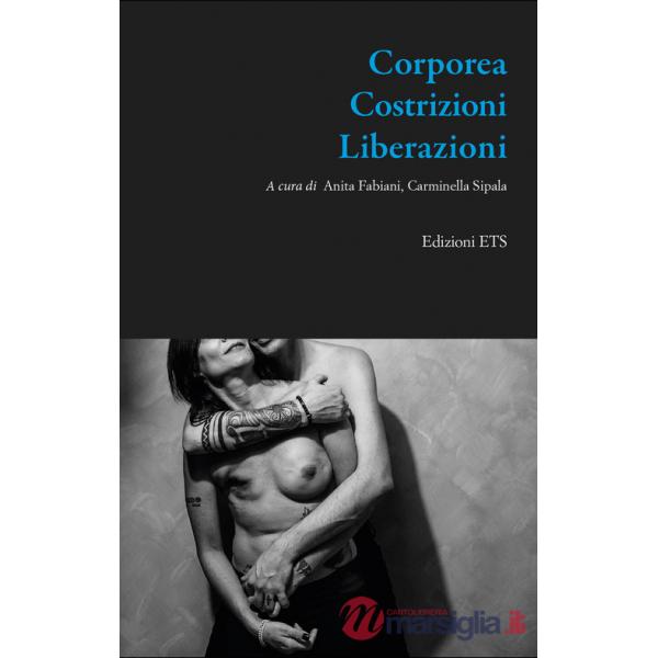 Corporea. Costrizioni. Liberazioni