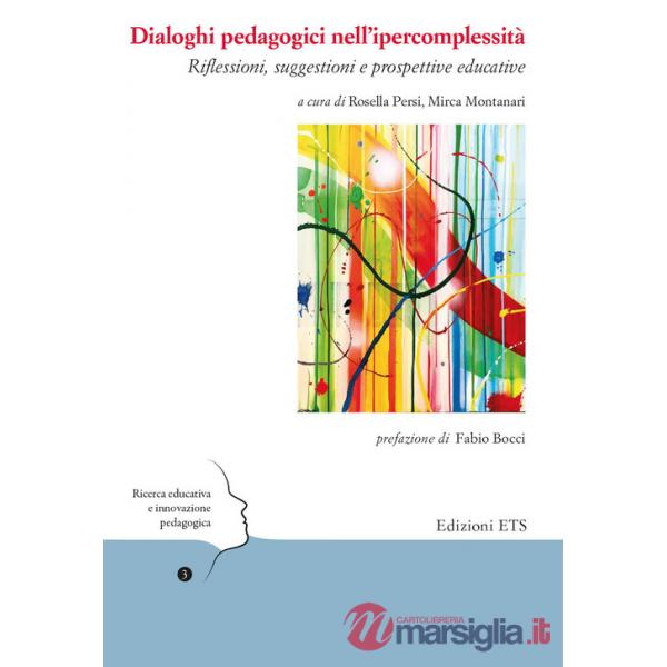 Dialoghi pedagogici nell'ipercomplessità. Riflessioni, suggestioni e prospettive educative
