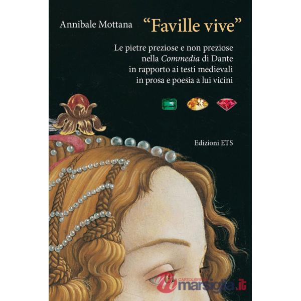 «Faville vive». Le pietre preziose e non preziose nella Commedia di Dante in rapporto ai testi medievali in prosa e poesia a lui