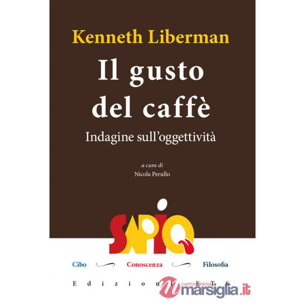 Gusto del caffè. Indagine sull'oggettività (Il)