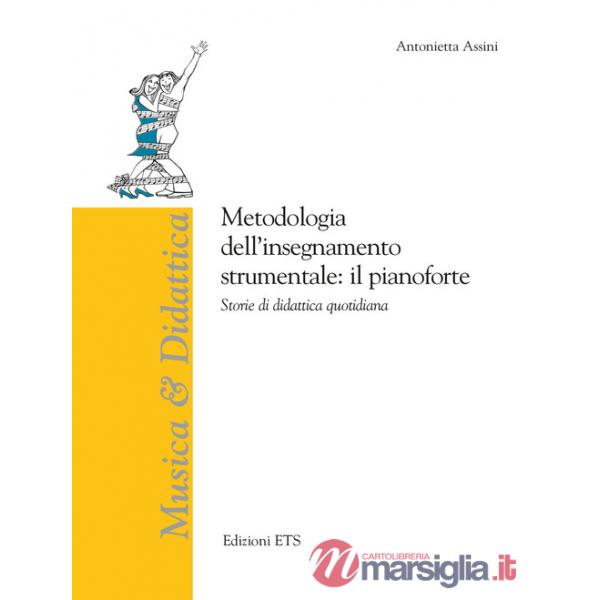 Metodologia dell'insegnamento strumentale: il pianoforte. Storie di didattica quotidiana