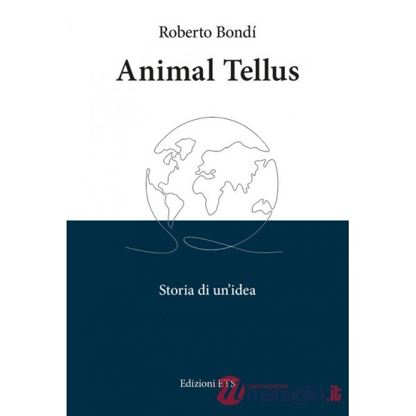 Animal tellus. Storia di un'idea