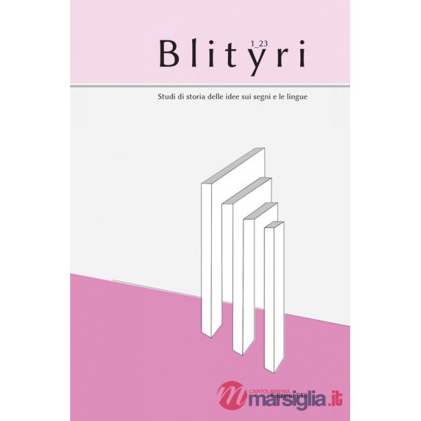 Blityri. Studi di storia delle idee sui segni e le lingue (2023). Vol. 1
