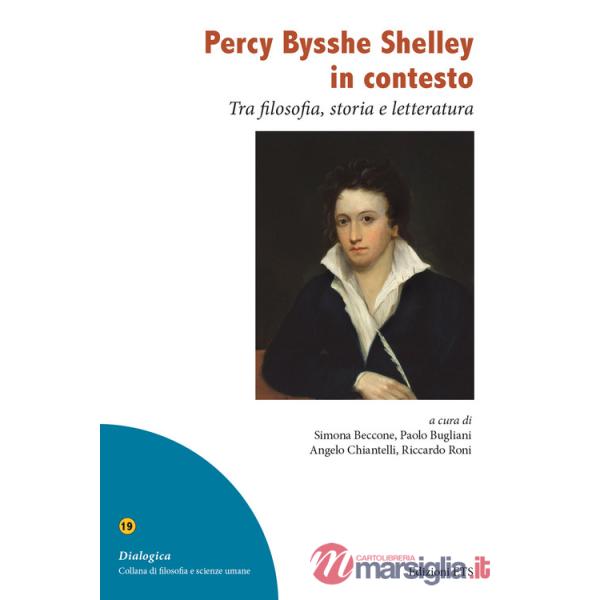 Percy Bysshe Shelley in contesto. Tra filosofia, storia e letteratura