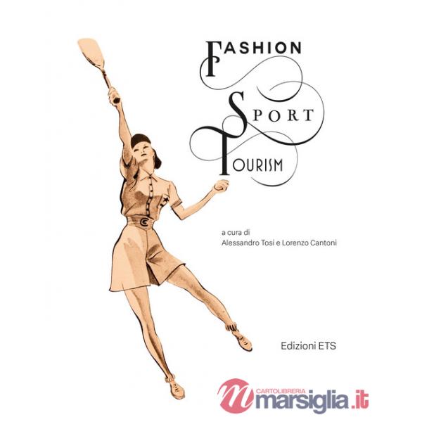 Fashion sport tourism. Ediz. italiana e inglese