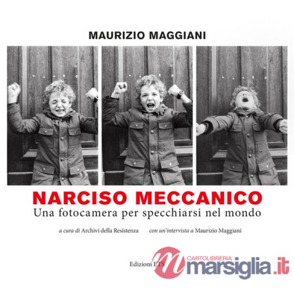 Narciso meccanico. Una fotocamera per specchiarsi nel mondo. Ediz. illustrata
