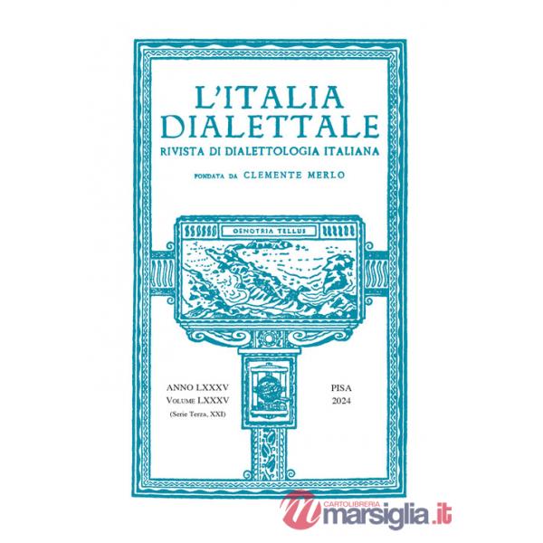 Italia dialettale. Rivista di dialettologia italiana (2024) (L'). Vol. 85