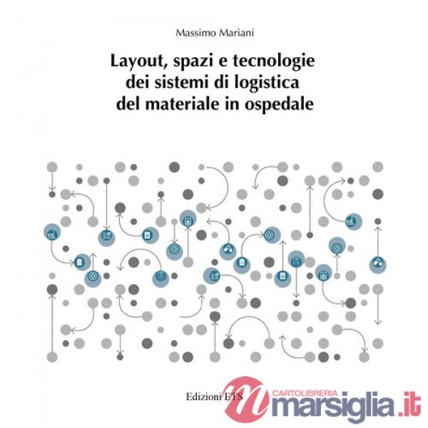 Layout, spazi e tecnologie dei sistemi di logistica del materiale in ospedale