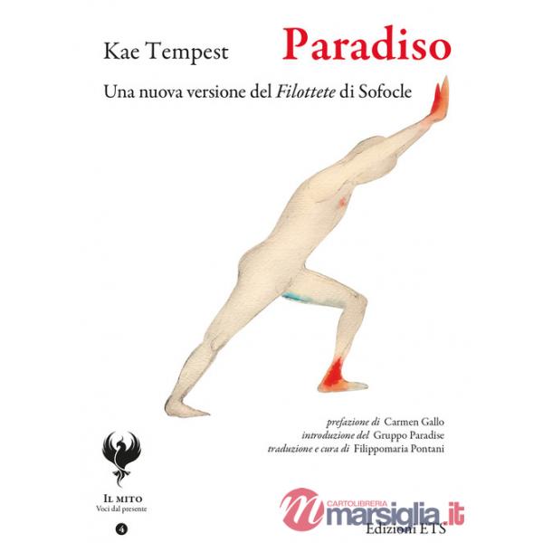 Paradiso. Una nuova versione del Filottete di Sofocle. Testo inglese a fronte