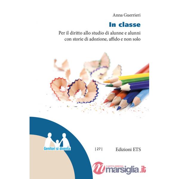 In classe. Per il diritto allo studio di alunne e alunni con storie di adozione, affido e non solo