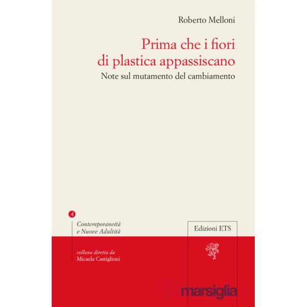 Prima che i fiori di plastica appassiscano. Note sul mutamento del cambiamento