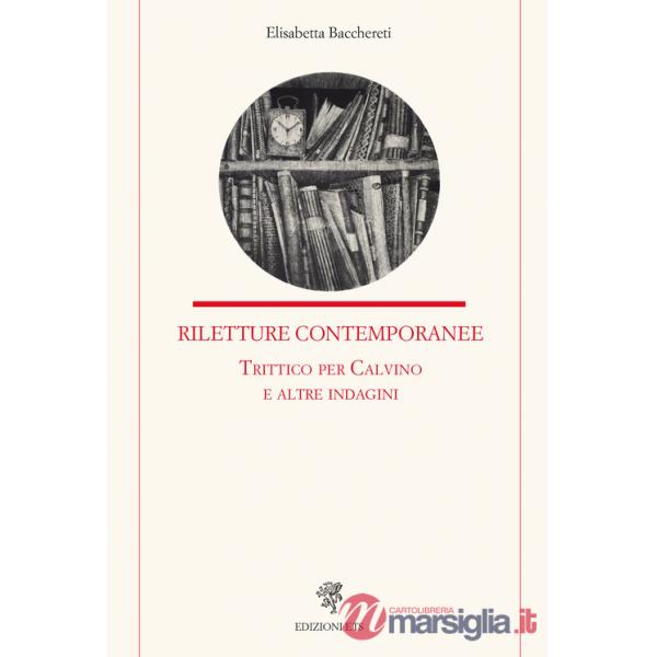 Riletture contemporanee. Trittico per Calvino e altre indagini