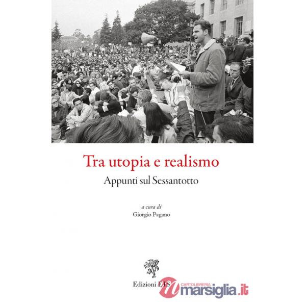 Tra utopia e realismo. Appunti sul Sessantotto