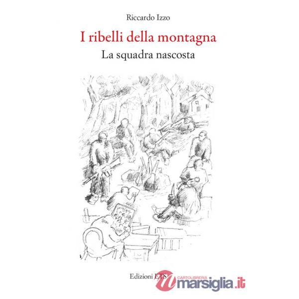 Ribelli della montagna. La squadra nascosta (I)