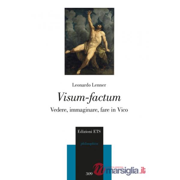 Visum-factum. Vedere, immaginare, fare in Vico