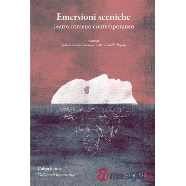 Emersioni sceniche. Teatro romeno contemporaneo