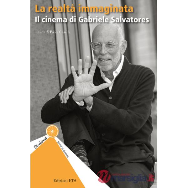 Realtà immaginata. Il cinema di Gabriele Salvatores (La)