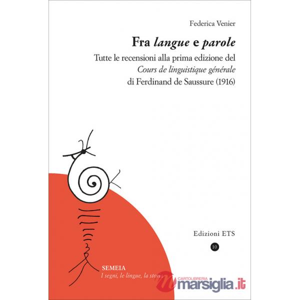 Fra «langue» e parole. Tutte le recensioni alla prima edizione del «Cours de linguistique générale» di Ferdinand de Saussure (19