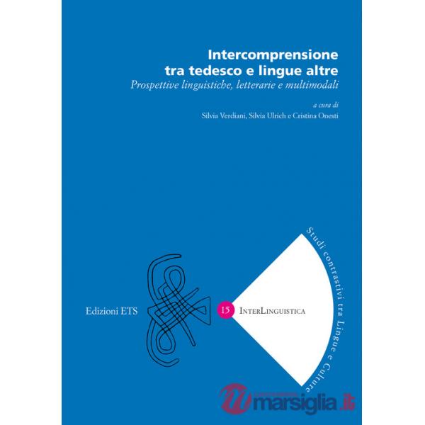 Intercomprensione tra tedesco e lingue altre. Prospettive linguistiche, letterarie e multimodali