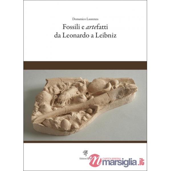 Fossili e artefatti da Leonardo a Leibniz