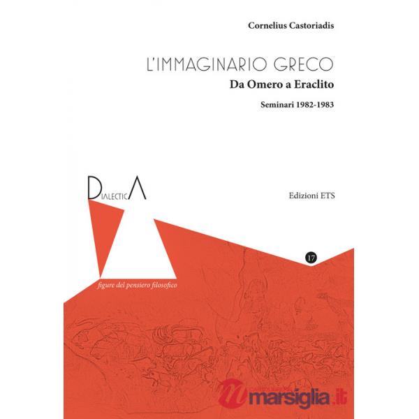 Immaginario greco. Da Omero a Eraclito. Seminari 1982-1983 (L')