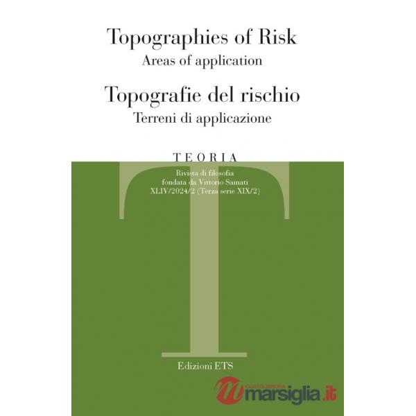 Teoria. Rivista di filosofia (2024). Vol. 2: Topographies of risk. Areas of application-Topografie del rischio. Terreni di appli