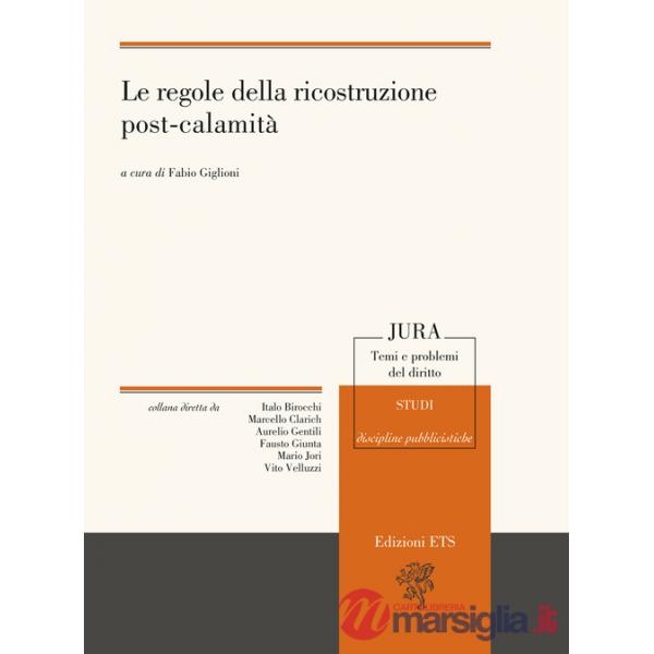 Regole della ricostruzione post-calamità (Le)