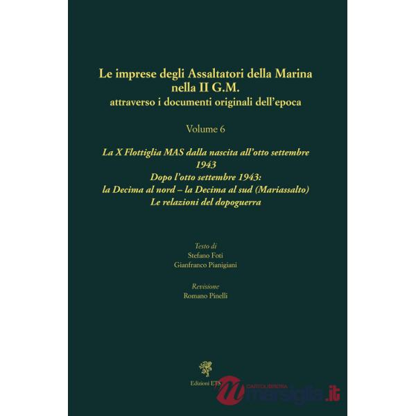Imprese degli assaltatori della Marina nella II G.M. attraverso i documenti originali dell'epoca (Le). Vol. 5: Il «glorioso insu