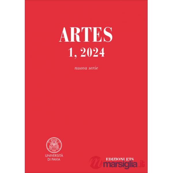 Artes. Periodico annuale di storia delle arti nuova serie (2024). Vol. 1