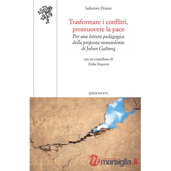Trasformare i conflitti, promuovere la pace. Per una lettura pedagogica della proposta nonviolenta di Johan Galtung
