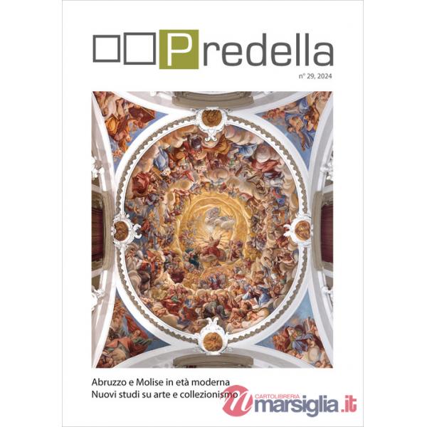 Predella (2024). Vol. 29: Abruzzo e Molise in età moderna. Nuovi studi su arte e collezionismo