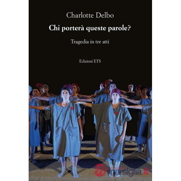 Chi porterà queste parole? Tragedia in tre atti
