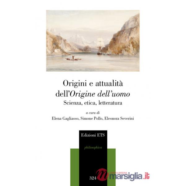 Origini e attualità dell'Origine dell'uomo. Scienza, etica, letteratura