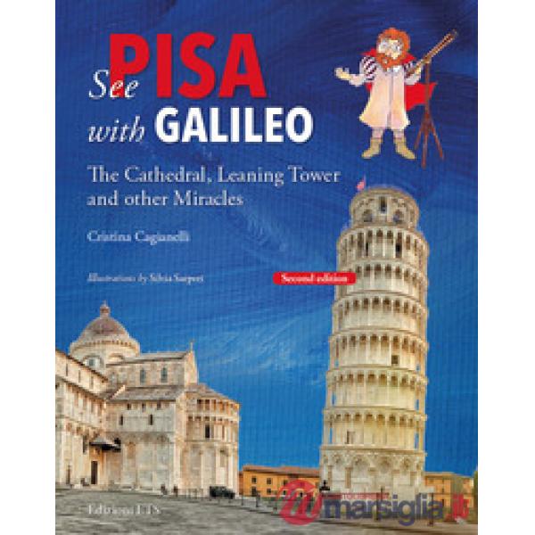 See Pisa with Galileo. The cathedral, leaning tower and other miracles