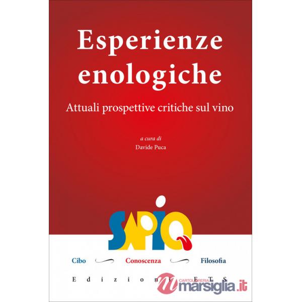 Esperienze enologiche. Attuali prospettive critiche sul vino