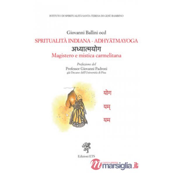 Spiritualità indiana. Adhyatmayoga. Magistero e mistica carmelitana