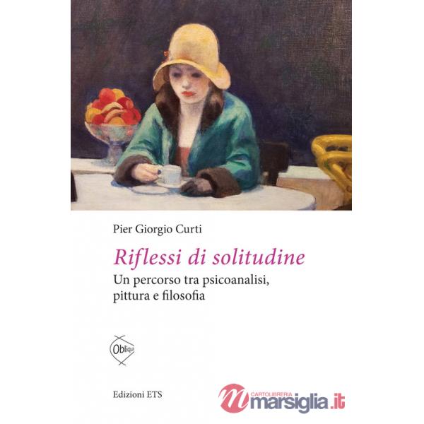Riflessi di solitudine. Un percorso tra psicoanalisi, pittura e filosofia