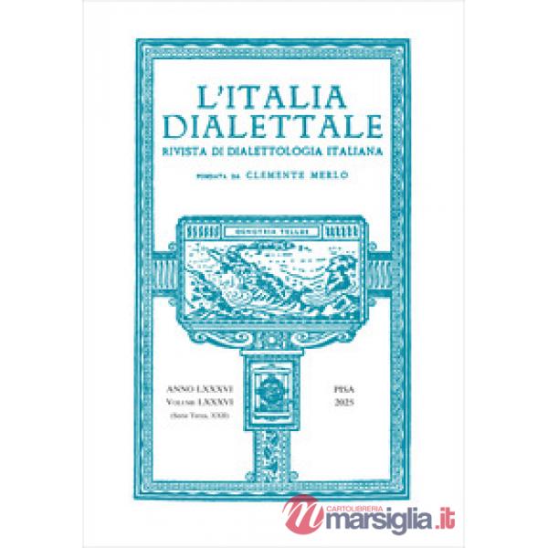 Italia dialettale. Rivista di dialettologia italiana (2025) (L'). Vol. 86