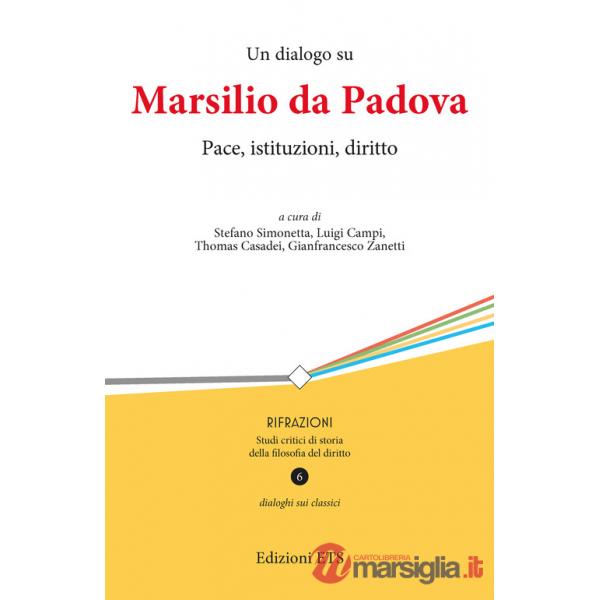 Dialogo su Marsilio da Padova. Pace, istituzioni, diritto (Un)