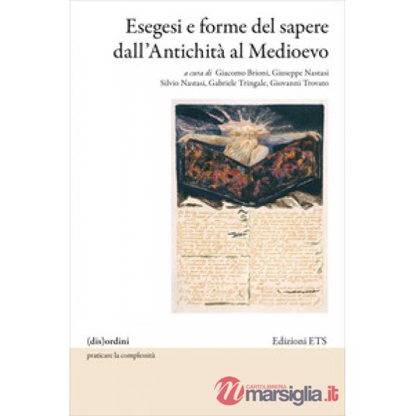 Esegesi e forme del sapere dall'Antichità al Medioevo