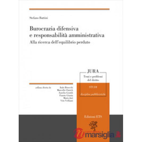 Burocrazia difensiva e responsabilità amministrativa. Alla ricerca dell'equilibrio perduto
