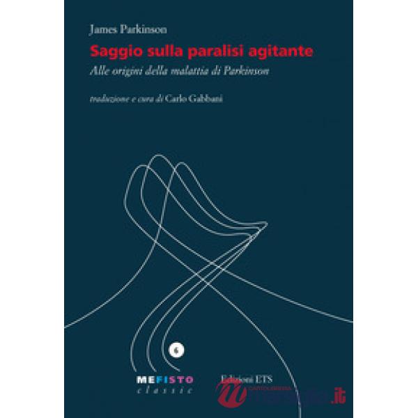 Saggio sulla paralisi agitante. Alle origini della malattia di Parkinson