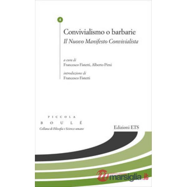 Convivialismo o barbarie. Il Nuovo Manifesto Convivialista