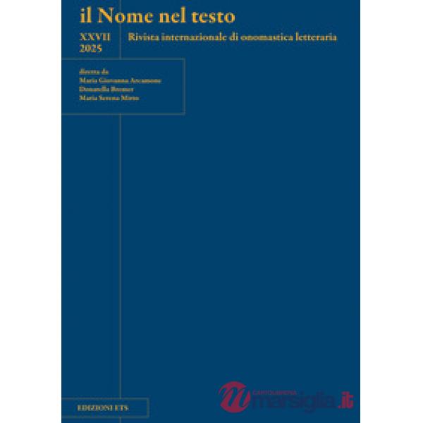 Nome nel testo. Rivista internazionale di onomastica letteraria (2025) (Il). Vol. 27